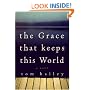 The Grace That Keeps This World: A Novel