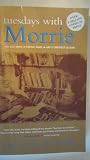 TUESDAYS WITH MORRIE: An Old Man, a Young Man, and Lifes Greatest Lesson (An old man, a young man,&lifes greatest lesson)