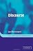Discourse: A Critical Introduction (Key Topics in Sociolinguistics)