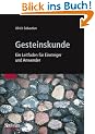 Gesteinskunde: Ein Leitfaden f�r Einsteiger und Anwender