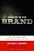 Married to the Brand: Why Consumers Bond with Some Brands for Life
