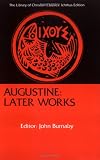 Augustine: Later Works (The Library of Christian Classics)