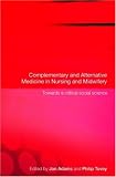 Complementary and Alternative Medicine in Nursing and Midwifery: Towards a Critical Social Science