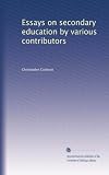 Essays on secondary education by various contributors