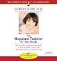 The Happiest Toddler on the Block: The New Way to Stop the Daily Battle of Wills and Raise a Secure and Well-Behaved One-To Four-Year-Old