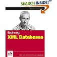 Beginning XML Databases (Wrox Beginning Guides) by Gavin Powell