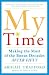 My Time: Making the Most of the Bonus Decades after Fifty