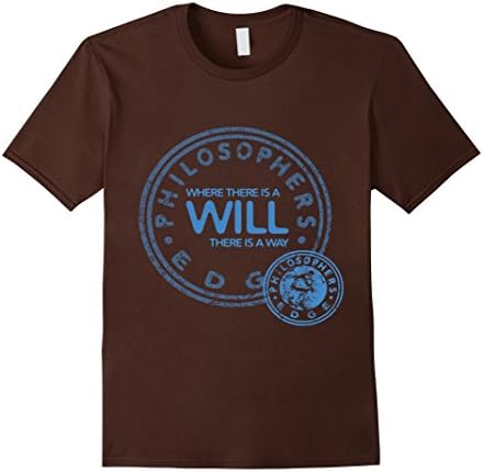Men's  Where There's a Will, There is a Way - quote  TeeShirt Medium Brown