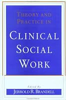 Theory and Practice in Clinical Social Work