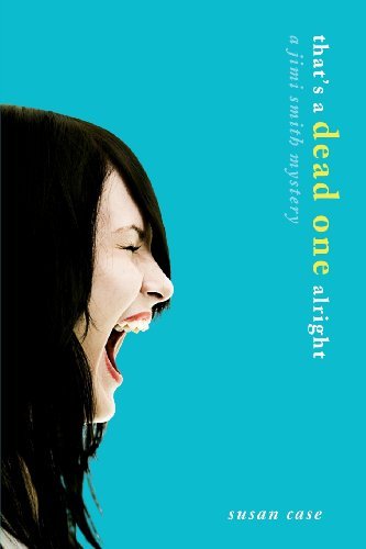 That's a Dead One Alright: A Jimi Smith Mystery (Book One)