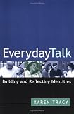 Everyday Talk: Building and Reflecting Identities