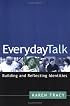 Everyday Talk: Building and Reflecting Identities