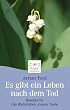 Es gibt ein Leben nach dem Tod: Beweise f�r das Weiterleben unserer Seele