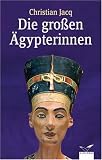 Die gro�en �gypterinnen - Christian Jacq