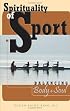 Spirituality of Sport: Balancing Body and Soul