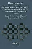 Religious Currents and Cross-Currents: Essays on Early Modern Protestantism and the Protestant Enlightenment