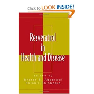 Resveratrol in Health and Disease (Oxidative Stress and Disease)