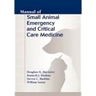 Manual of Small Animal Emergency and Critical Care Medicine (Manual of Small Animal... by Douglass K. Macintire, Kenneth J. Drobatz, Steve C. Haskins, and William D. Saxon