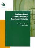 The Essentials of Servant-Leadership : Principles in Practice