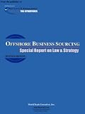 Review WorldTrade Executive, Inc.  / Offshore Business Sourcing: Special Report on Law & Strategy: Second Edition
