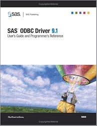 SAS ODBC Driver 9.1: User’s Guide And Programmer’s Reference