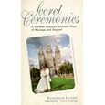 SECRET CEREMONIES: MORMON WOMAN'S INTIMATE DIARY OF MARRIAGE AND BEYOND by DEBORAH LAAKE