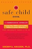 The Safe Child Book: A Commonsense Approach to Protecting Children and Teaching Children to Protect Themselves