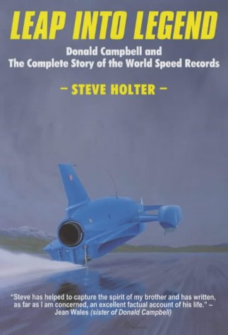 Leap into Legend: Donald Campbell and the Complete Story of the World Speed Records