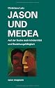 Jason und Medea: Auf der Suche nach Ichidentität und Beziehungsfähigkeit