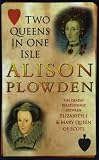 Review Sutton Publishing Ltd  / Two Queens in One Isle: The Deadly Relationship of Elizabeth I and Mary Queen of Scots