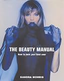 The Beauty Manual: How to Look Your Best Ever