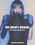 The Beauty Manual: How to Look Your Best Ever