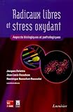 Radicaux libres et stress oxydant : Aspects biologiques et pathologiques Radicaux libres et stress oxydant : Aspects biologiques et pathologiques
