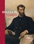 Brazza in Congo: A Life and Legacy