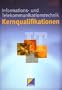 Kernqualifikationen Informations- und Telekommunikationstechnik. Lehr-/Fachbuch (Lernmaterialien)