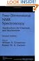 Two-Dimensional NMR Spectroscopy: Applications for Chemists and Biochemists, Second Edition, Fully Updated and Expanded to Include Multidimensional Work