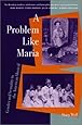 A Problem Like Maria: Gender and Sexuality in the American Musical (Triangulations: Lesbian/Gay/Queer Theater/Drama/Performance)