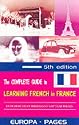 The Complete Guide to Learning French in France: From Short Study Holidays to Gap Year Breaks (Summersdale travel)