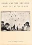 Henri Cartier-Bresson and the Artless Art