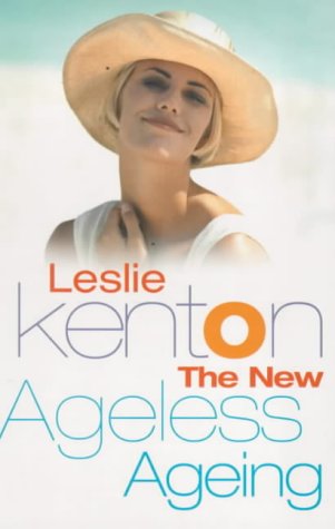 The New Ageless Ageing: The Natural Way to Stay Young