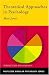 Theoretical Approaches in Psychology (Perspectives and Research. Modular Psychology) by Matt Jarvis ISBN 0415191076