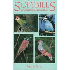 Softbills: Care, Breeding and Conservation