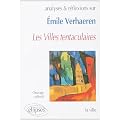 Analyses & r�flexions sur-- Verhaeren, Les villes tentaculaires: La ville