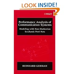 Performance Analysis of Communication Systems: Modelling with Non-Markovian Stochastic Petri Nets (Wiley Interscience Series in Systems and Optimization)