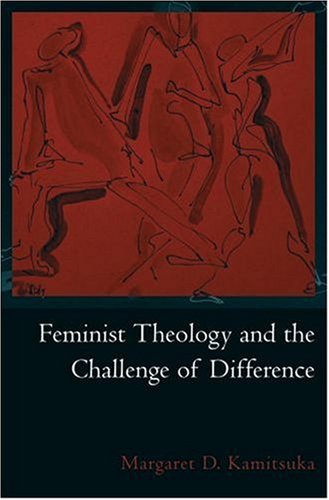Feminist Theology and the Challenge of Difference (Reflection and Theory in the Study of Religion) under Feminist in The Books Store