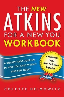 The New Atkins for a New You Workbook( A Weekly Food Journal to Help You Shed Weight and Feel Great)[NEW ATKINS FOR A NEW YOU WORKB][Paperback]
