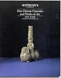 1985 Sotheby's Auction Catalog - Fine Chinese Ceramics and Works of Art - Archaic , Han Tang Shang Dynasty Neolithic Yangshao Culture and Many more !!