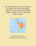 The 2009 Import and Export Market for Bodies and Cabs of Passenger Motor Cars and Vehicles Excluding Public-Transport Type Vehicles in Latin America