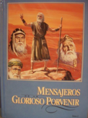 MENSAJEROS DE UN GLORIOSO PORVENIR by Elena G. de White