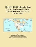 The 2009-2014 Outlook for Heat Transfer Equipment Excluding Electric Dehumidifiers in the United States